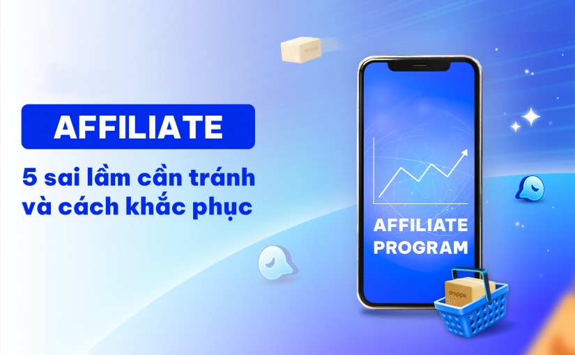 Bài 3: 5 Sai Lầm Khi Làm Video Affiliate TikTok – Tránh Để Không “Flop”!